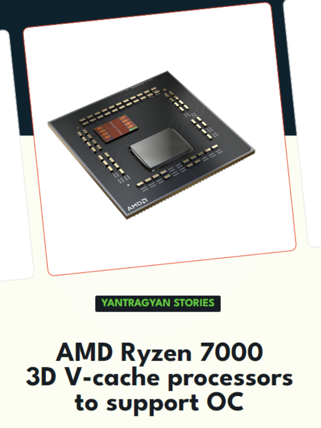 AMD Ryzen 7000 series 3D V-cache processors will support Overclocking