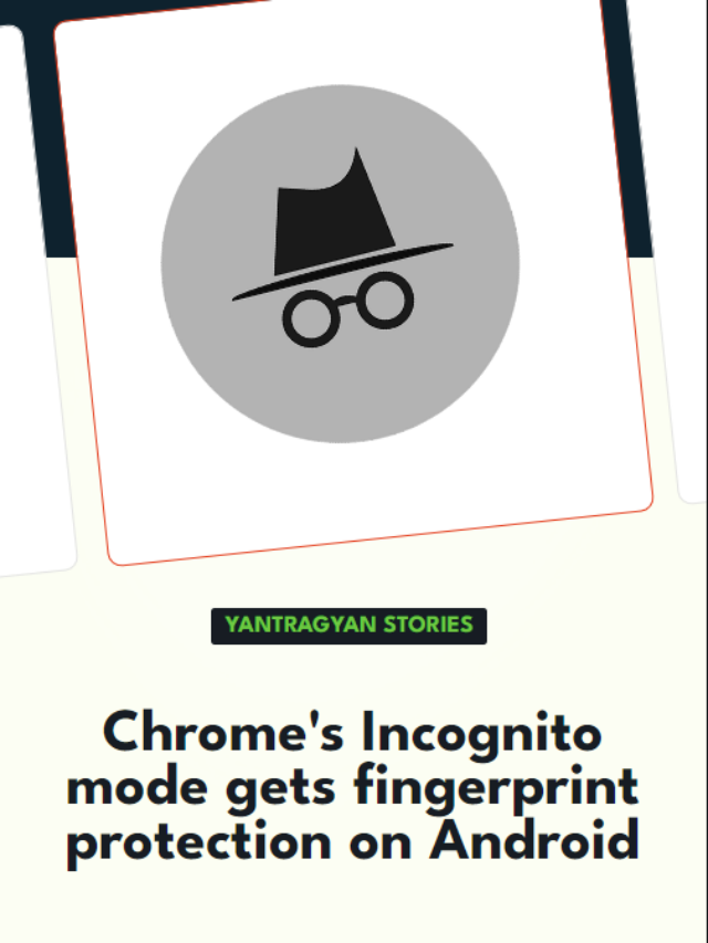 Chrome’s Incognito mode gets fingerprint protection on Android