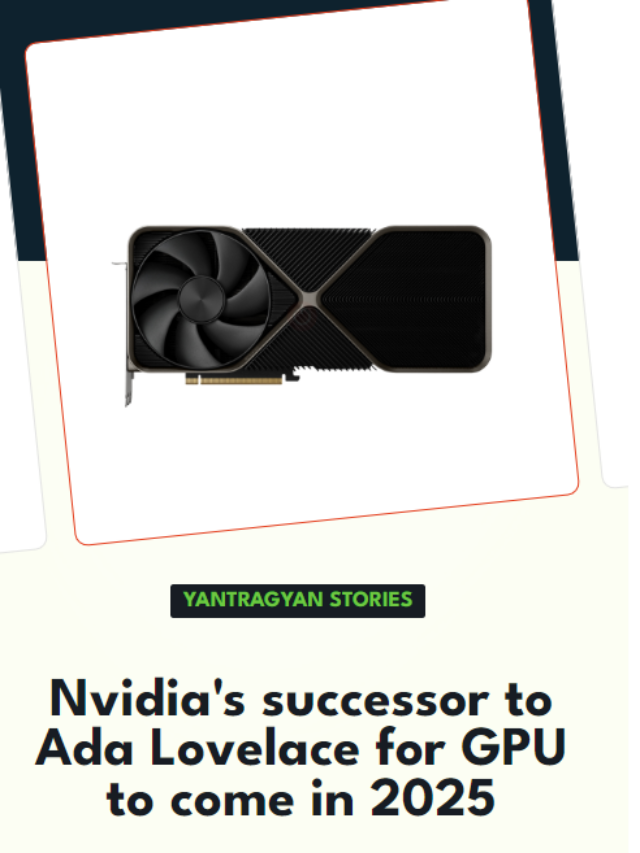 Nvidia’s successor to Ada Lovelace for GPU to come in 2025