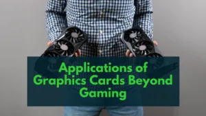 Applications of Graphics Cards Beyond Gaming