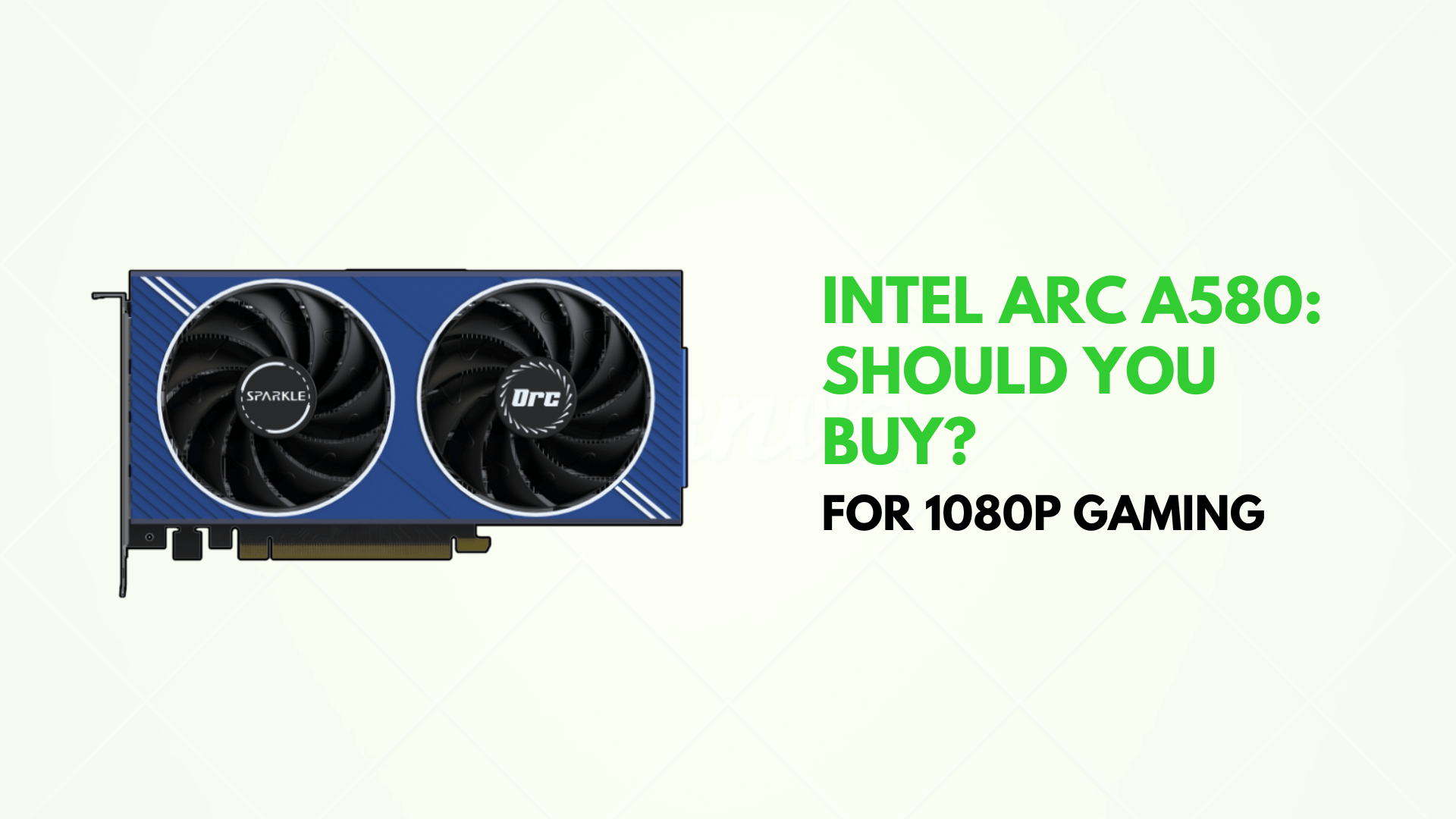 Intel ARc A580 Should you buy