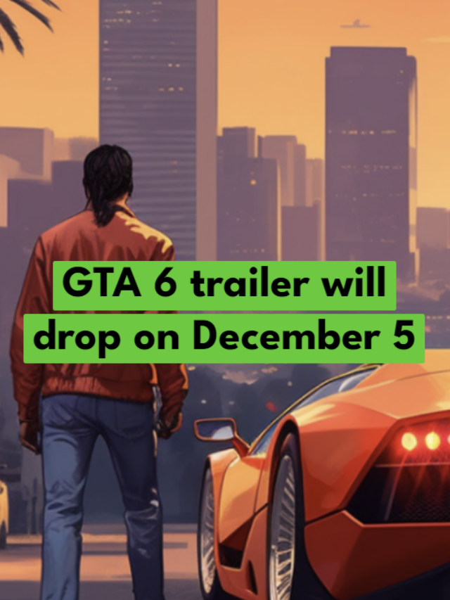 GTA 6 first trailer to be revealed on December 5